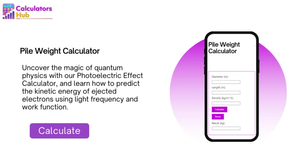 Pile Weight Calculator: A Comprehensive Guide to Formula and Practical ...