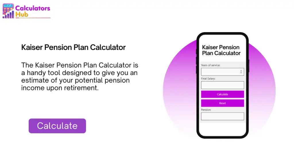 Kaiser Pension Plan Calculator Online CalculatorsHub