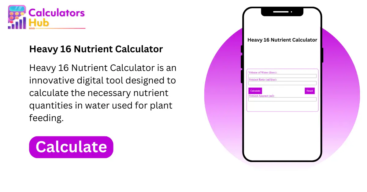 Heavy 16 Nutrient Calculator