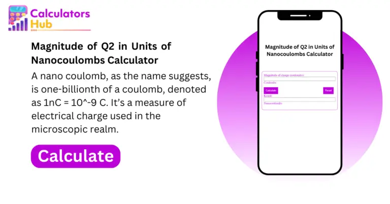 Magnitude of Q2 in Units of Nanocoulombs Calculator Online