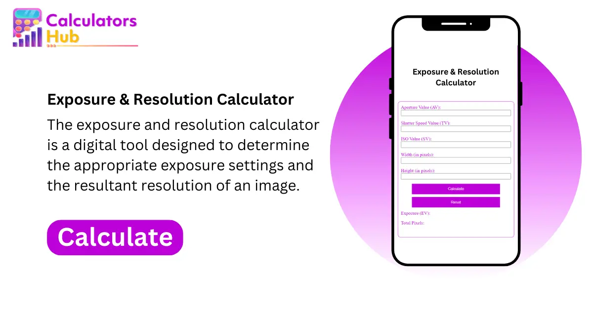 Exposure & Resolution Calculator