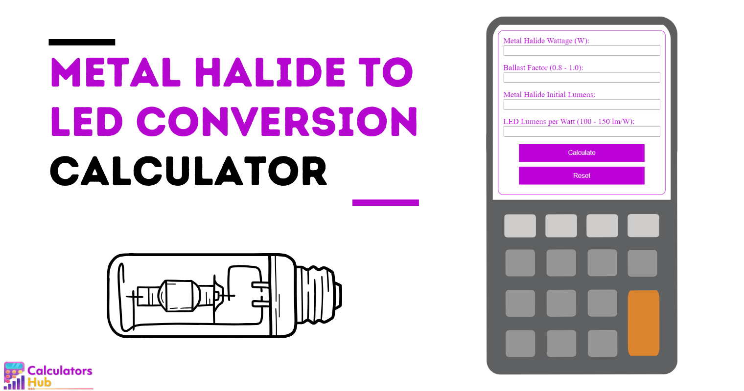 Metal Halide to LED Conversion Calculator Online