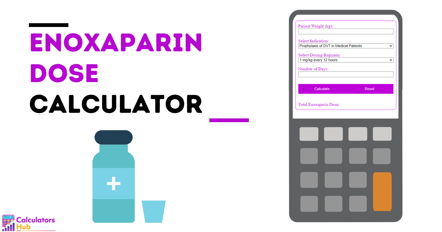 Enoxaparin Dose Calculator