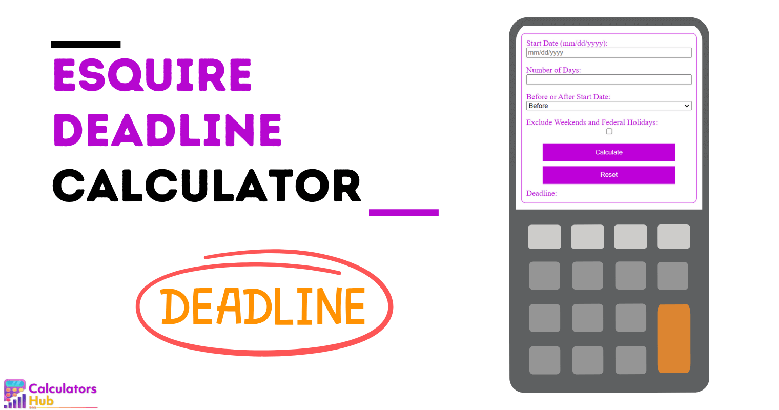 Esquire Deadline calculator