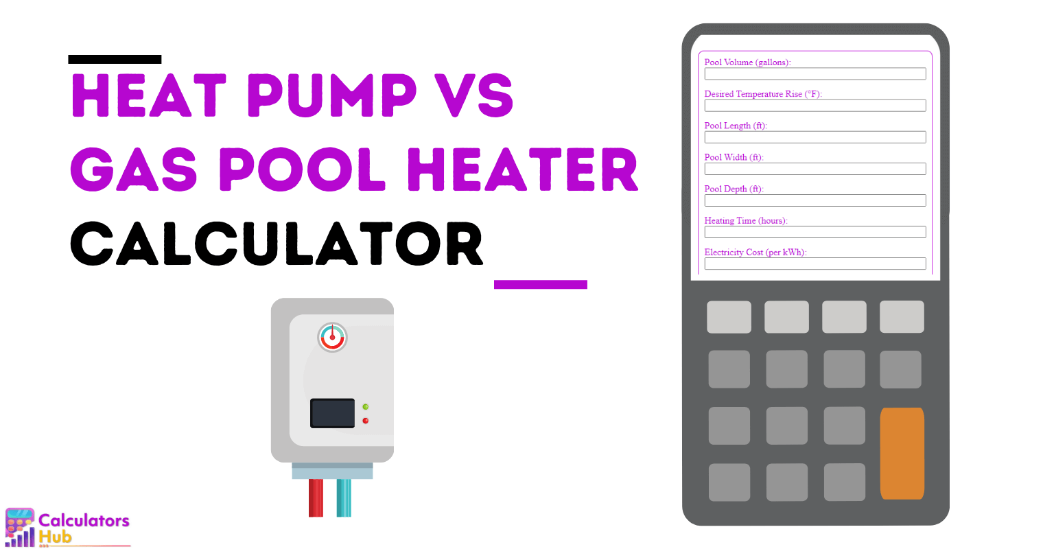 Heat Pump vs Gas Pool Heater Calculator