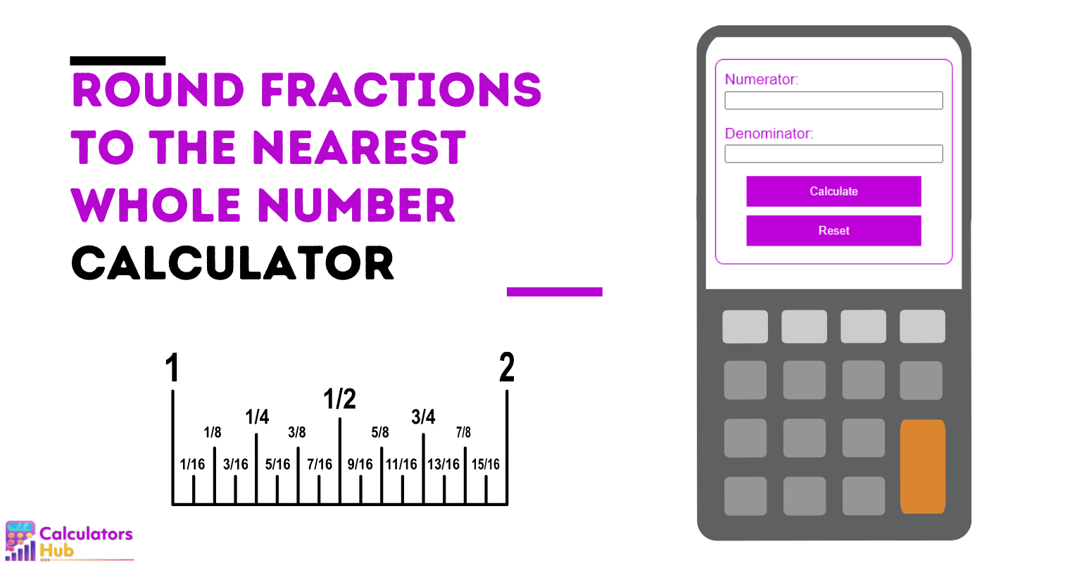 round fractions to the nearest whole number calculator