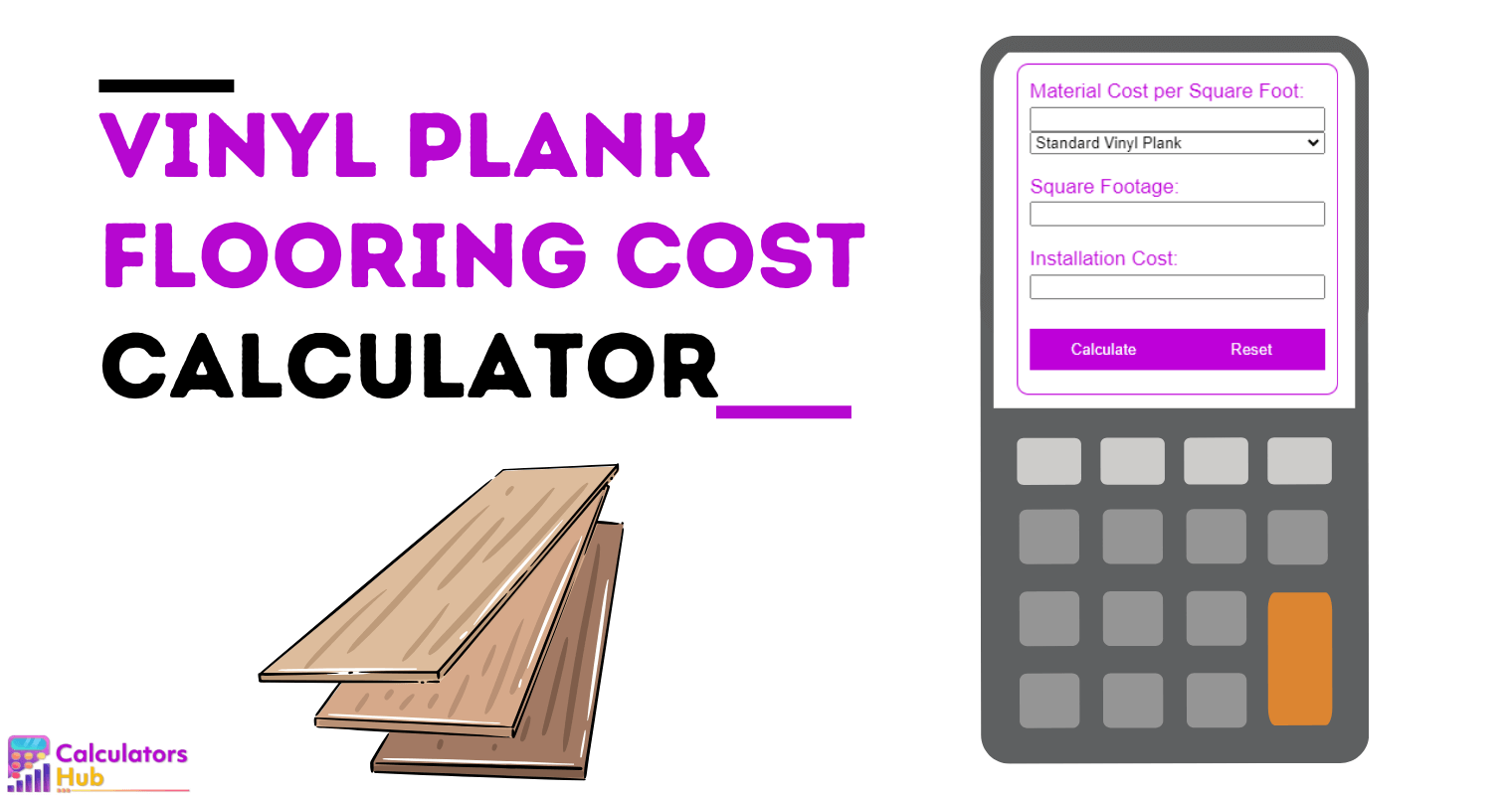Vinyl Plank Flooring Cost Calculator