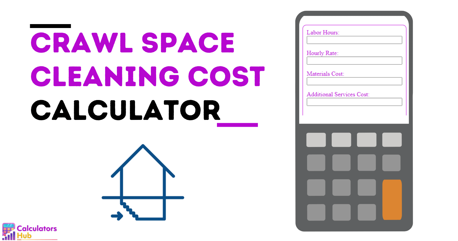Crawl Space Cleaning Cost Calculator