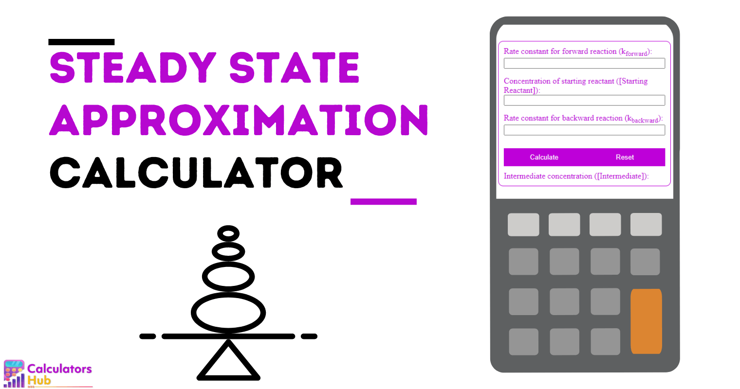 Steady State Approximation Calculator
