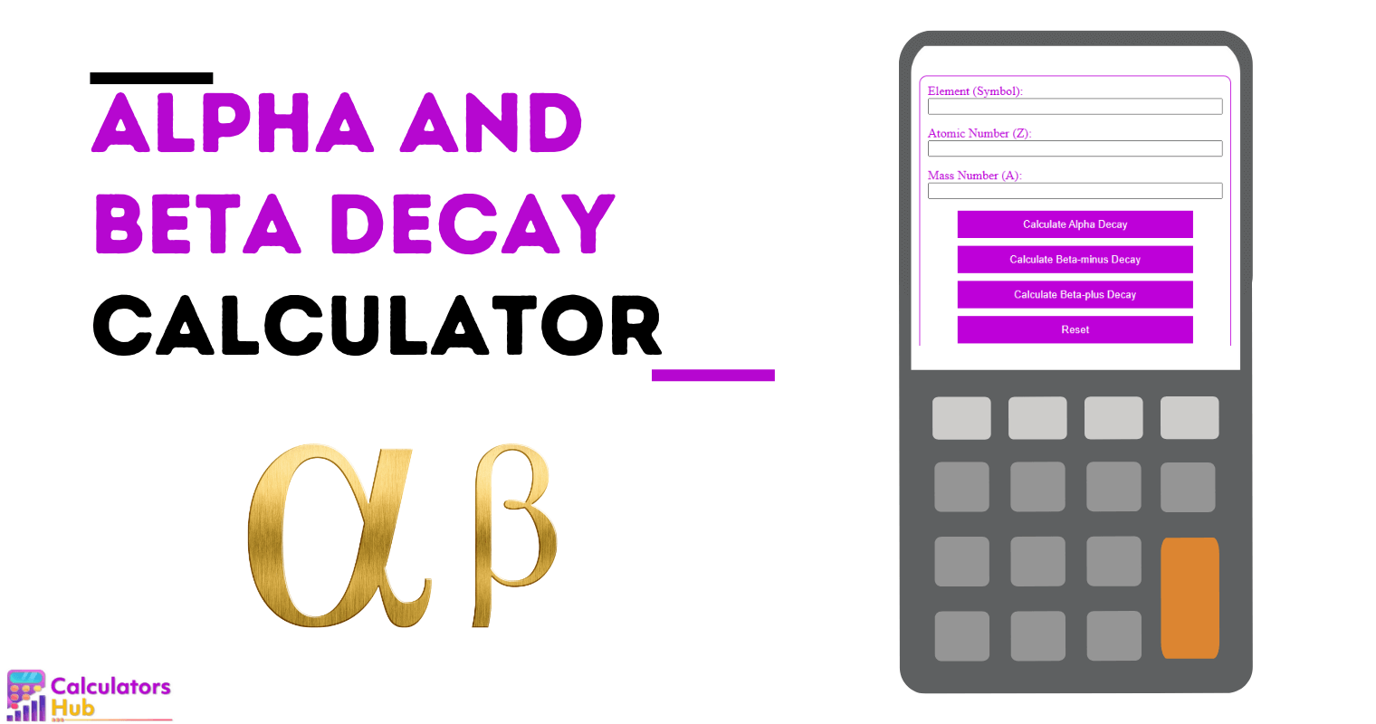 Alpha And Beta Decay Calculator