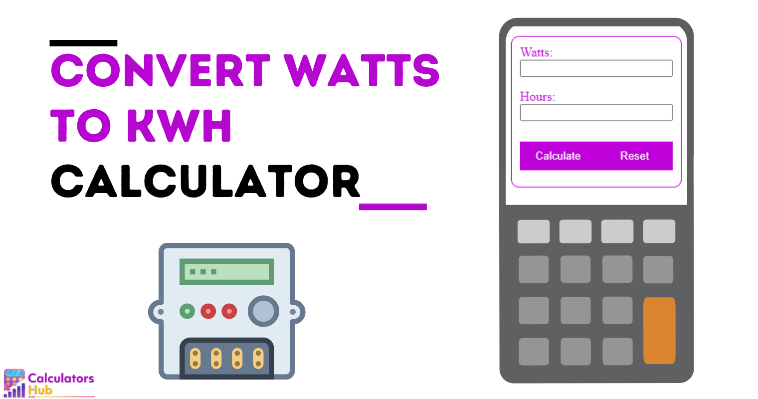 Convert Watts to kWh Calculator