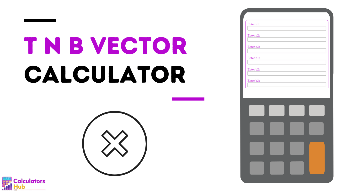 T N B Vector Calculator
