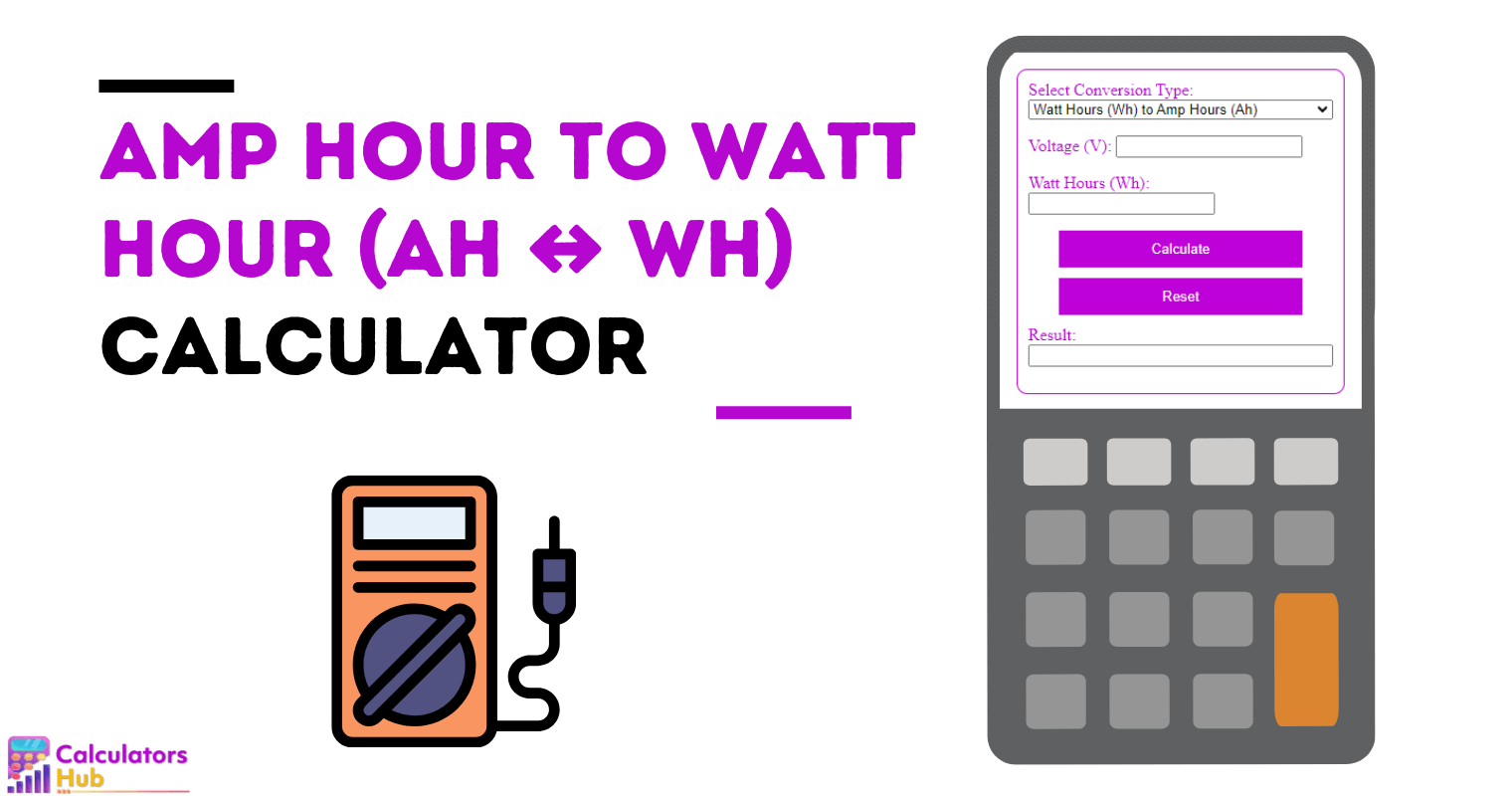 Amp Hour To Watt Hour (ah ↔ Wh) Calculator