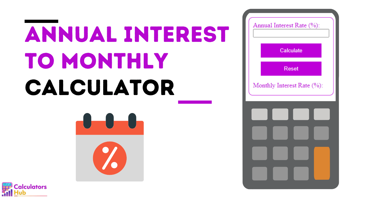 Annual Interest To Monthly Calculator