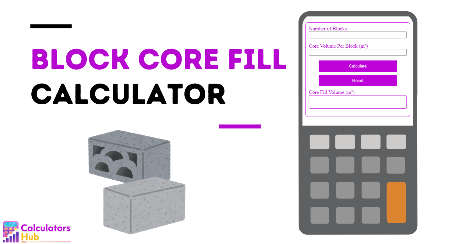 Block Core Fill Calculator