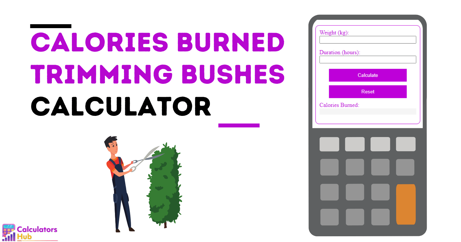 Calculateur de calories brûlées lors de la taille des buissons