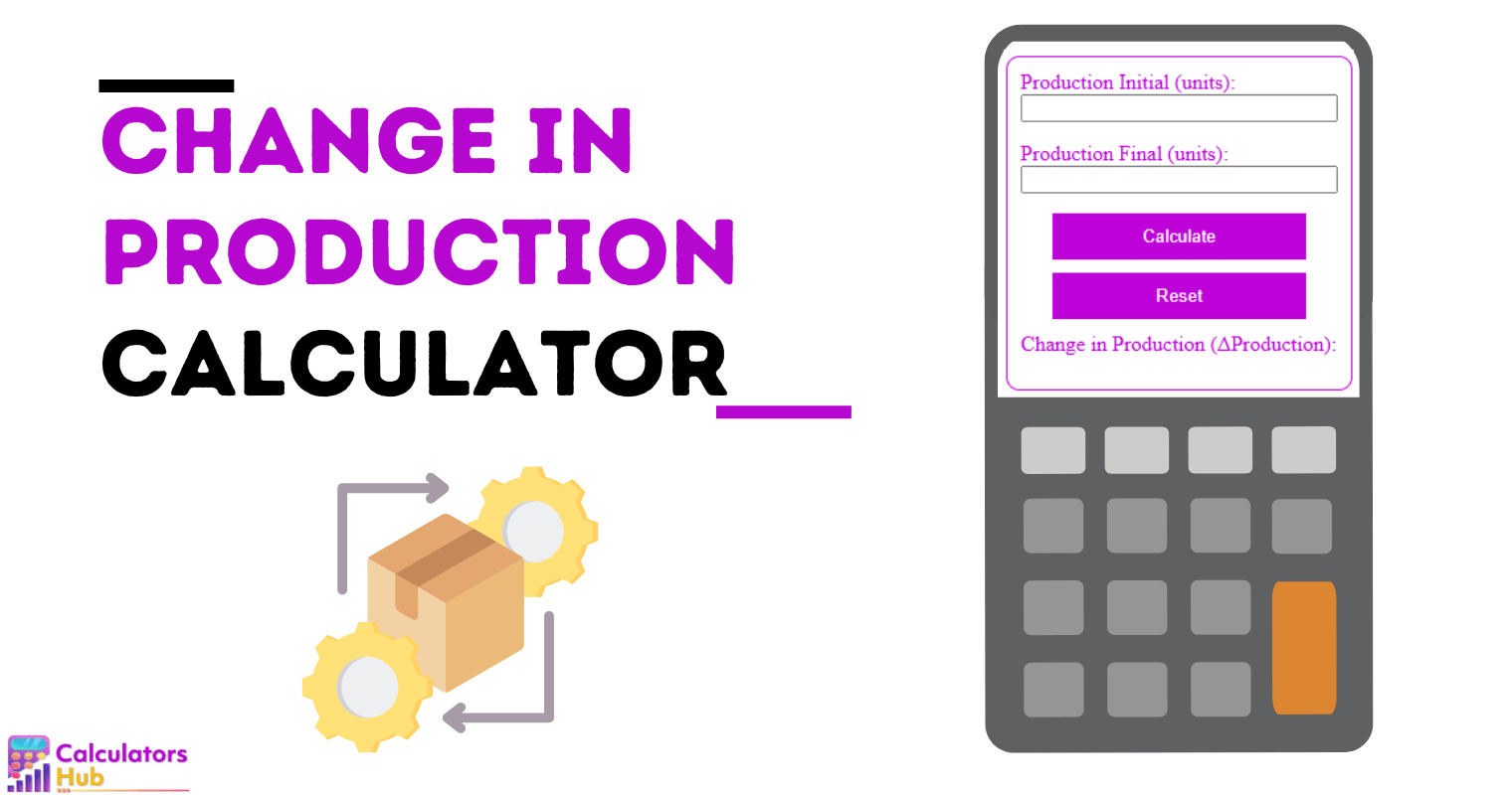 Change In Production Calculator