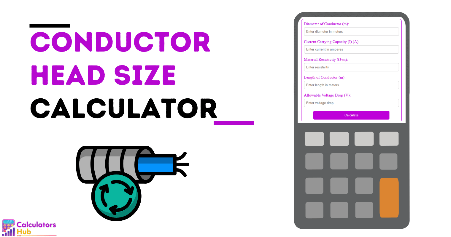 Conductor Head Size Calculator