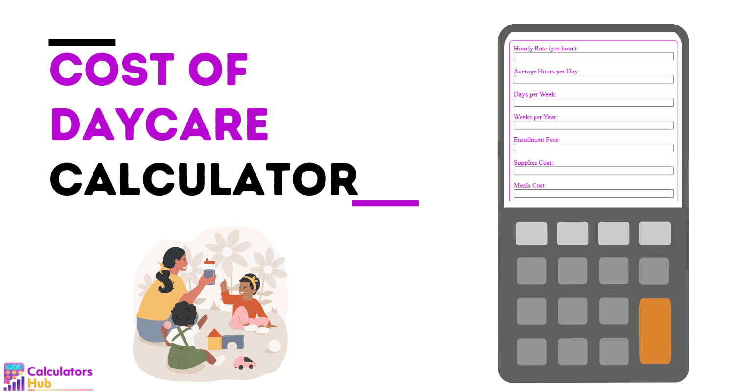 Cost Of Daycare Calculator