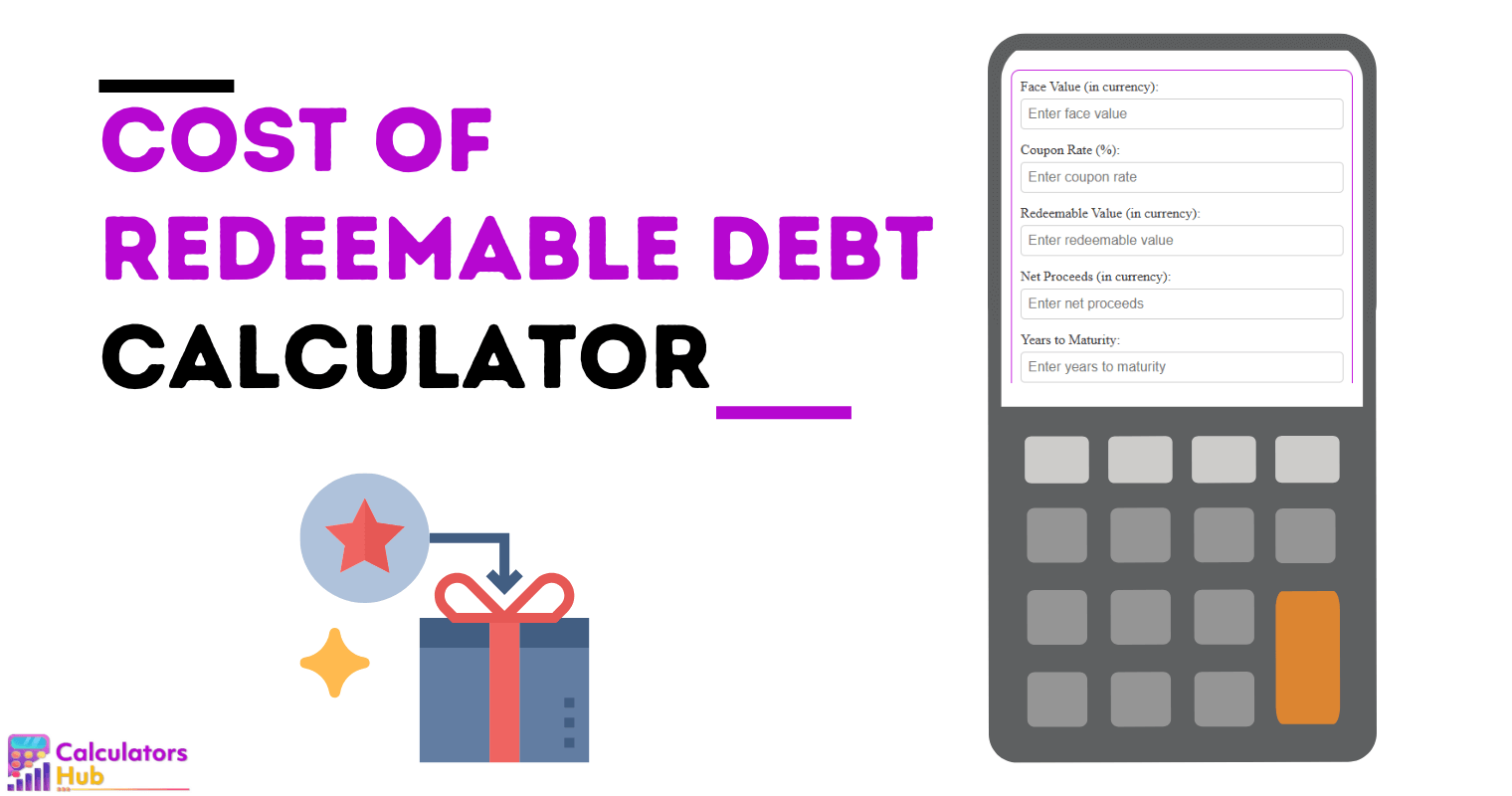 Cost Of Redeemable Debt Calculator