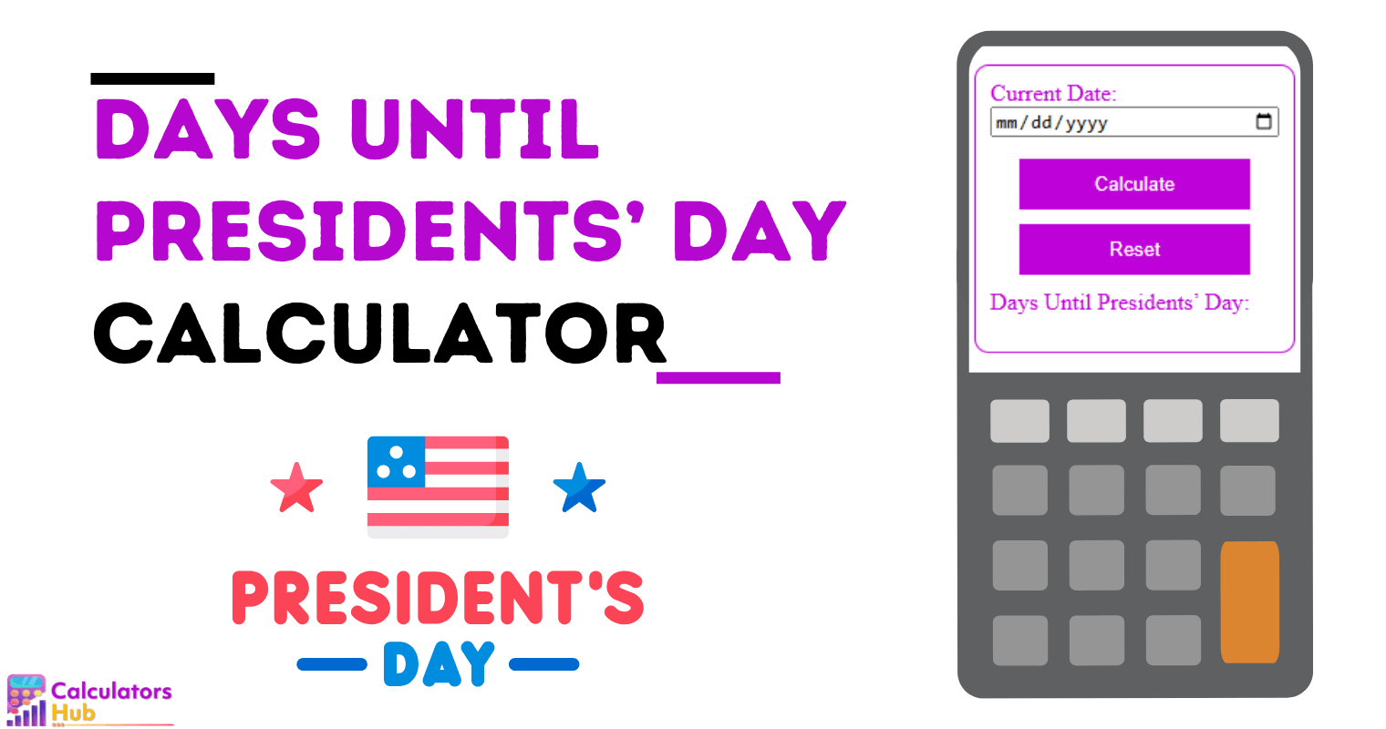Days Until Presidents’ Day Calculator