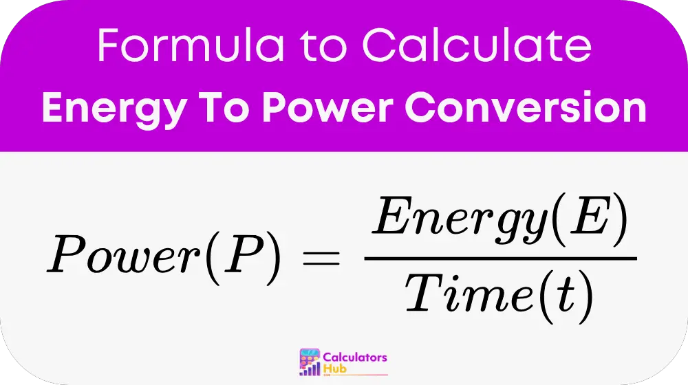 Energy To Power Conversion