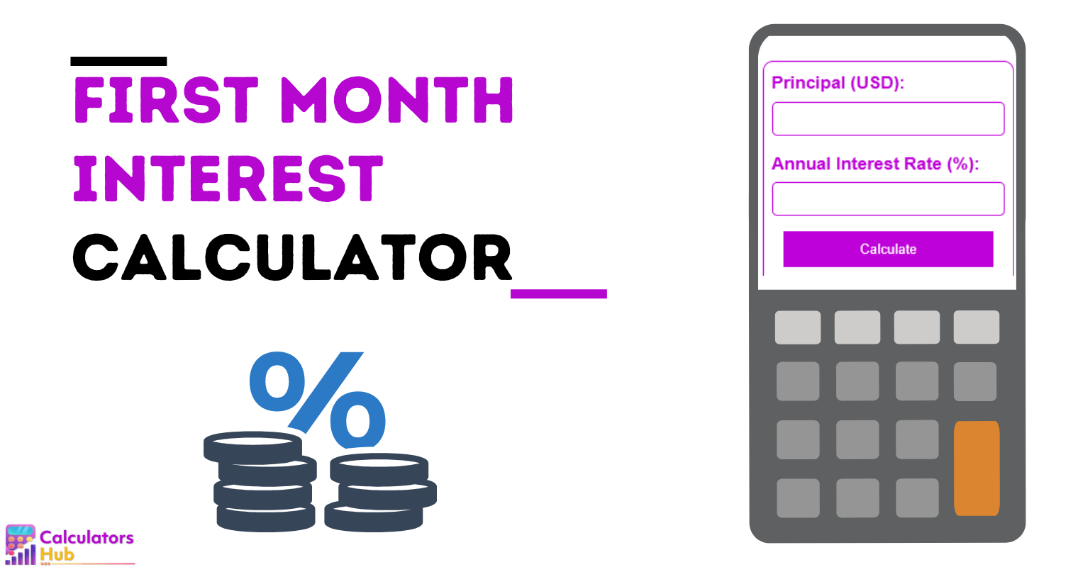 First Month Interest Calculator