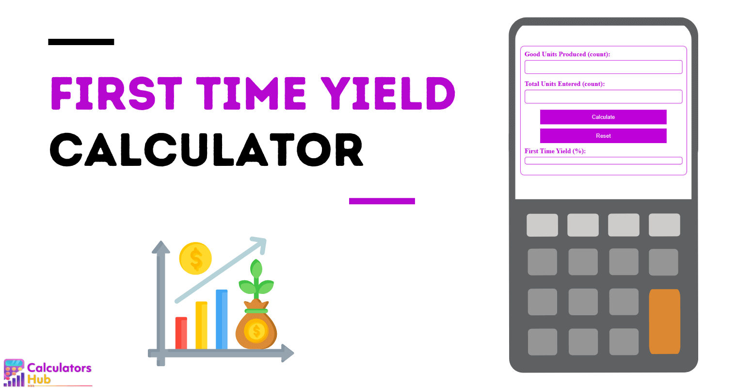 First Time Yield Calculator