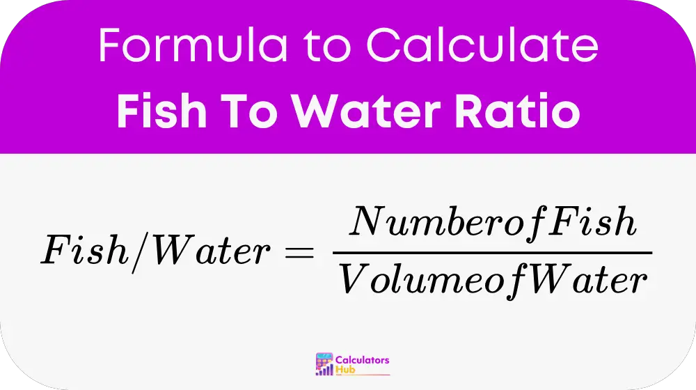 Fish To Water Ratio